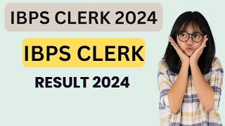 IBPS Clerk Result 2024 Expected date  IBPS Clerk prelims Result kb aayega  IBPS Clerk Result 2024 [upl. by Ayaladnot]