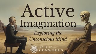 Active Imagination  Carl Jungs Most Powerful Technique for Exploring the Unconscious Mind [upl. by Romaine]