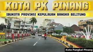 JELAJAH KOTA PANGKAL PINANG SORE HARI IBUKOTA PROVINSI KEPULAUAN BANGKA BELITUNG [upl. by Itsyrk974]