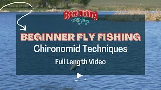 BEGINNER FLY FISHING CHIRONOMID TECHNIQUES FULL LENGTH VIDEO [upl. by Lavelle]