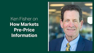 Fisher Investments Reviews How Markets PrePrice Widely Known Information [upl. by Behah]