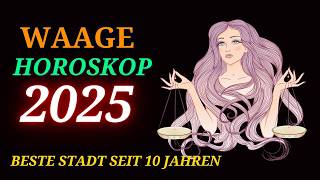 WAAGE JAHRESHOROSKOP FÜR 2025 [upl. by Leonelle824]