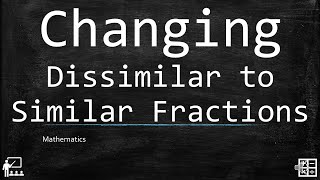 Changing Dissimilar to Similar Fraction Mathematics Fourth Grade [upl. by Ainaj52]