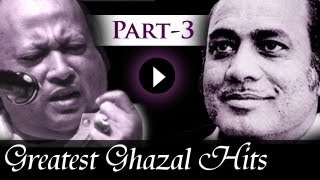 Greatest Ghazal Hits Songs  Part 3  Mehdi Hassan  Nusrat Fateh Ali Khan  Kings Of Ghazal [upl. by Lenor630]