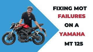 MOT Issues Fixed on a Yamaha MT 125 Motorbike [upl. by Anallise]