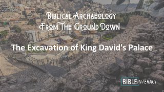 Biblical Archaeology From the Ground Down The Excavation of King Davids Palace [upl. by Gernhard548]