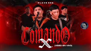 Clave 602  Comando X Video en Vivo 2023 [upl. by Nolahp]