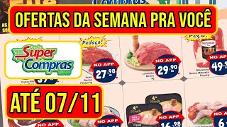 Ofertas SUPER COMPRAS SUPERMERCADOS Válidas de 05 a 071124 [upl. by Trust]