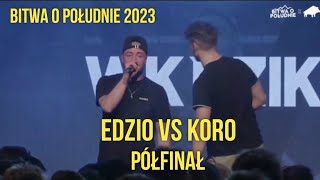 EDZIO VS KORO PÓŁFINAŁ  Bitwa o Południe 2023 [upl. by Pomeroy]