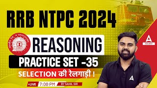 RRB NTPC 2024  Railway NTPC Reasoning Practice Set 35  Reasoning By Sahil Tiwari [upl. by Yelime]