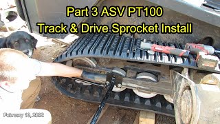 Part 3 ASV PT100 Undercarriage Rebuild Track amp Drive Sprocket Install [upl. by Schonfeld678]