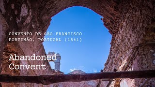 Abandoned Convent of São Francisco De Portimão in Algarve Portugal [upl. by Amyas]