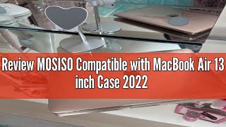 Review MOSISO Compatible with MacBook Air 13 inch Case 2022 2021 2020 2019 2018 Release A2337 M1 A21 [upl. by Enialahs]