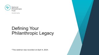 NPT Webinar Defining a Philanthropic Legacy [upl. by Hymen]