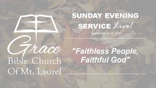 quotFaithless People Faithful God”  Grace Bible Church New Jersey Sunday Evening  Live [upl. by Cleres]