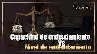 ¿Por qué los bancos NO te prestan  Diferencia entre NIVEL y CAPACIDAD de endeudamiento [upl. by Brande]