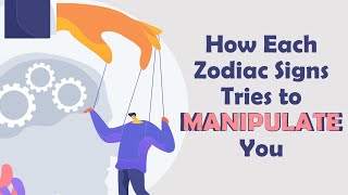 How Each Zodiac Sign Tries to MANIPULATE You [upl. by Christabel]