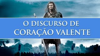 Coração Valente Como Fazer Um Discurso Memorável [upl. by Oeniri]