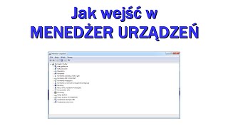 PORADNIK Jak wejść w MENEDŻER URZĄDZEŃ Windows 10 [upl. by Ellinet]