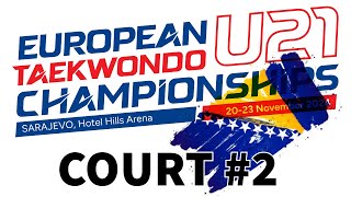 European U21 Taekwondo Championships  Sarajevo 2024  Court 2 [upl. by Bernardo323]