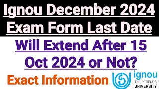 IGNOU Exam Form Last Date December 2024 Term end Exam  Will Extend after 15 Oct 2024 Or Not [upl. by Sellig16]