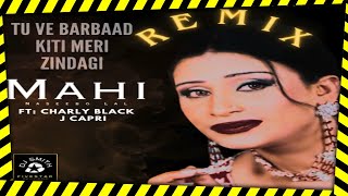 Tu Ve Barbaad Kiti Meri Zindagi  Naseebo Lal  Mahi 2002  Feat Charly Black J Capri [upl. by Hussar862]