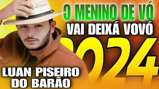 LUAN PISEIRO DO BARÃO O MENINO DE VÓ VAI DEIXAR VOVÓ ATUALIZADO 2024 [upl. by Didier]