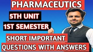 Bpharmacy first semester pharmaceutics 5th Unit Important questions  Bpharmacy first sem imp ques [upl. by Carmela]