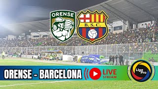 🔴 AHORA 🔴 Orense vs Barcelona en Vivo  LIGA PRO Ecuador 2024 [upl. by Fianna]