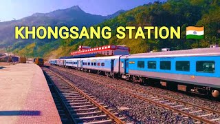 Khongsang railway station amazing facts and views [upl. by Anahsahs24]