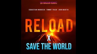 Swedish House Mafia  Reload X Save the world DJ Maceun Mashup [upl. by Bivins482]