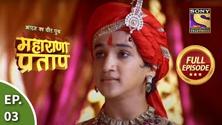 Bharat Ka Veer Putra  Maharana Pratap  भारत का वीर पुत्रमहाराणा प्रताप  Ep 3  Full Episode [upl. by Jonathon]