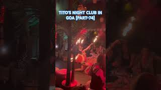 TITOS NIGHT CLUB IN GOA PART74 ytshorts youtubeshorts shorts [upl. by Aihsenat785]