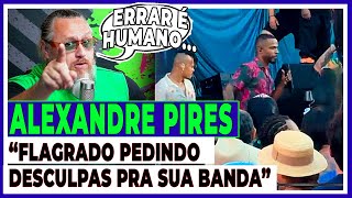 ALEXANDRE PIRES PEDE DESCULPAS PARA SUA BANDA by LEANDRO VOZ [upl. by Ocihc804]