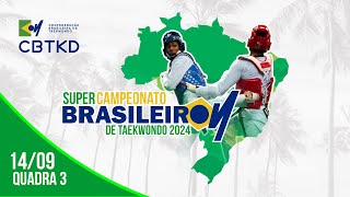 1409  Quadra 03  Super Campeonato Brasileiro de Taekwondo 2024 [upl. by Alimhaj]