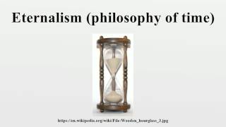 Eternalism philosophy of time [upl. by Cesya]