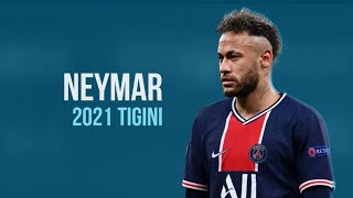 Neymar➜ quotTIGINIquot Ft KikiMoteleba・Skills amp Goals 2021  HD [upl. by Emanuele]