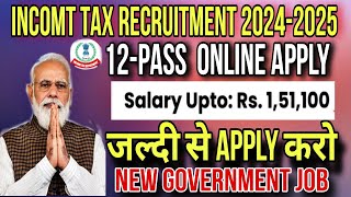 Income Tax Latest Recruitment 20242025  Apply Online For MTS Income Tax Inspector Tax Assistance [upl. by Eeryt]