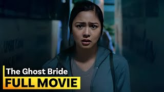 ‘The Ghost Bride’ FULL MOVIE  Kim Chiu [upl. by Eenyaj]