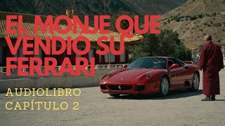 EL MONJE QUE VENDIÓ SU FERRARI  CAPÍTULO 2  AUDIOLIBRO EN ESPAÑOL [upl. by Ynohtona]