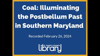 Coal Illuminating the Postbellum Past in Southern Maryland [upl. by Eiznil]