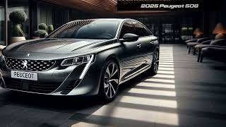 2025 Peugeot 508 A Bold New Look for the French Icon [upl. by Nide]