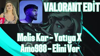 Melis Kar  Yatıya X Amo988  Elini Ver VALORANT EDİT [upl. by Tessler]