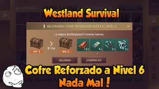 Westland Survival Cofre Reforzado a Nivel 6 Nada Mal [upl. by Relluf358]