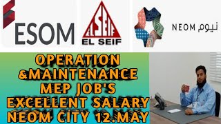 ESOM EL SEIF OPERATION amp MAINTENANCE MEP JOBS NEOM CITY EXCELLENT 👌 SALARY SAUDI ARABIA [upl. by Yanal]