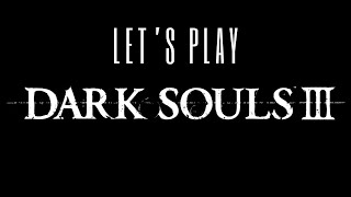 Lets Play Dark Souls 3 All Bosses  Day 2 [upl. by Atila121]