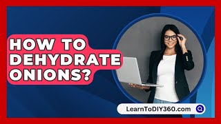 How To Dehydrate Onions  LearnToDIY360com [upl. by Jennee991]