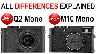 LEICA Q2 Mono vs M10 Mono  Comprehensive Comparison [upl. by Oimetra]