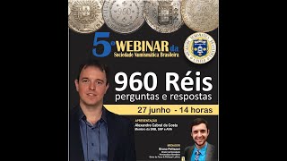 5º Webinar da SNB  960 réis perguntas e respostas  Alexandre Cabral da Costa  27062020 [upl. by Ulund]