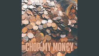 Chop My Money [upl. by Aihtela]